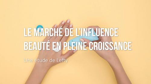 Le marché de l’influence beauté en pleine croissance