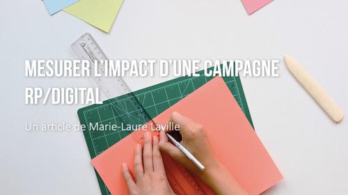 Mesurer l’impact d’une campagne RP/Digital 