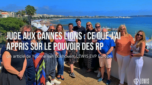Juge aux Cannes Lions : ce que j’ai appris sur le pouvoir des RP