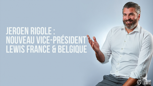Jeroen Rigole : nouveau Vice-Président LEWIS France & Belgique