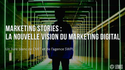 Marketing stories : la nouvelle vision du marketing digital