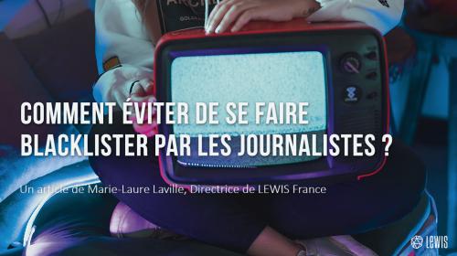 Comment éviter de se faire blacklister par les journalistes ?
