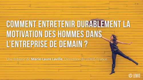 Comment entretenir durablement la motivation des Hommes dans l’entreprise de demain ?