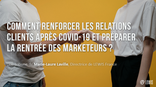 Comment renforcer les relations clients après Covid-19 et préparer la rentrée des marketeurs ?