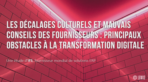 Les décalages culturels et mauvais conseils de fournisseurs : principaux obstacles à la transformation digitale