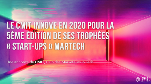 Le CMIT innove en 2020 pour la 5ème édition de ses Trophées « start-ups » Martech