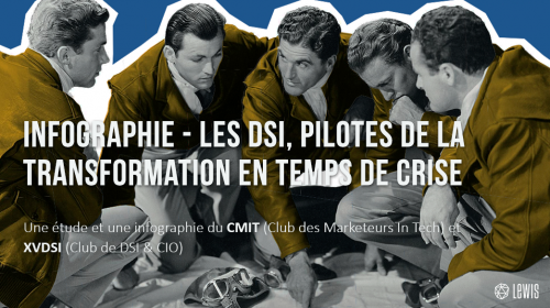 Infographie – Les DSI, pilotes de la transformation en temps de crise