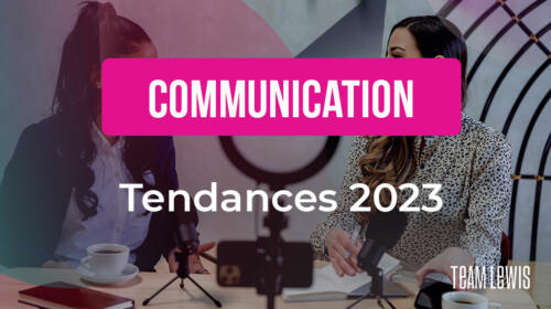 Les tendances 2023 en matière de communication