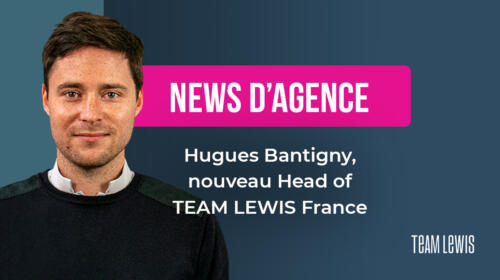 Hugues Bantigny nommé Head of France de l’agence TEAM LEWIS