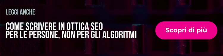 Come scrivere in ottica seo per le persone non per gli algoritmi