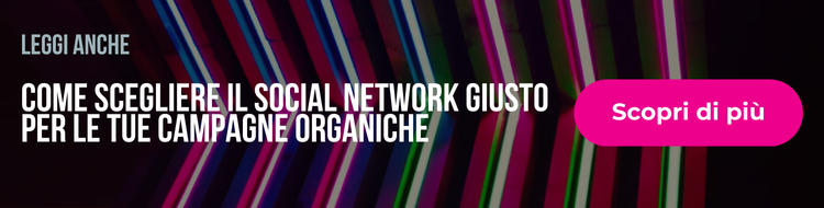 come scegliere il social network giusto per le tue campagne organiche