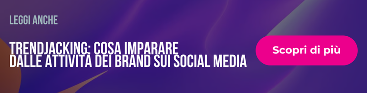 Trendjacking: Cosa imparare dalle attività dei brand sui social media
