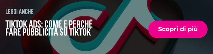 come e perché fare pubblicità su tiktok