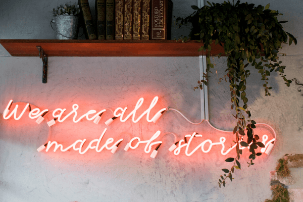 we're all made of stories, the value of storytelling
