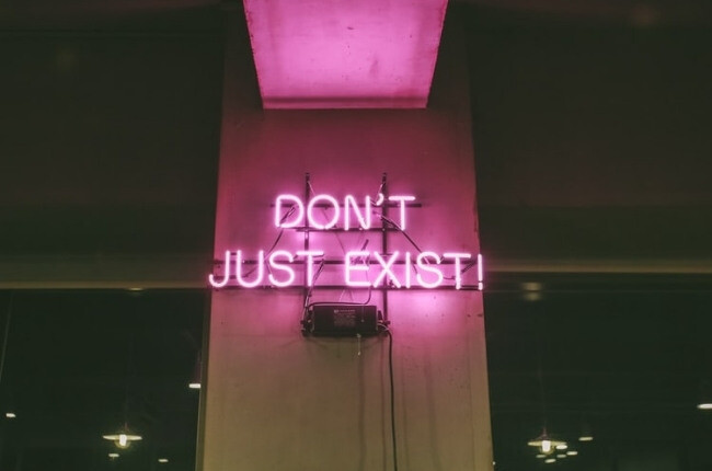 Neon Sign "Don't Just Exist"