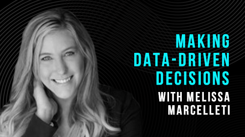 S1E09: Making Data-Driven Decisions